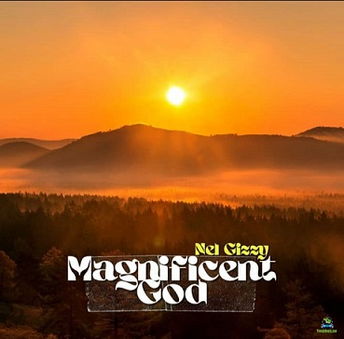 Nel Gizzy - Magnificent God