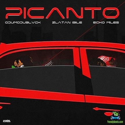 Odumodublvck - Picanto ft. Zlatan, Ecko Miles