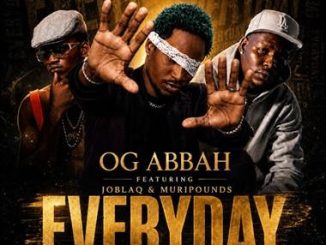 Og Abbah - Everyday ft. Joblaq, Muripounds