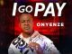 Onyenze - I Go Pay
