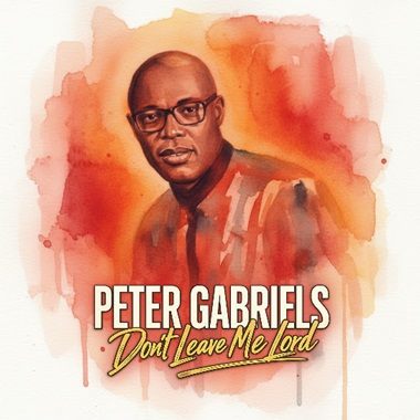 Peter Gabriels - Don't Leave Me Lord