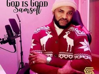 Sam Soft - God Is Good