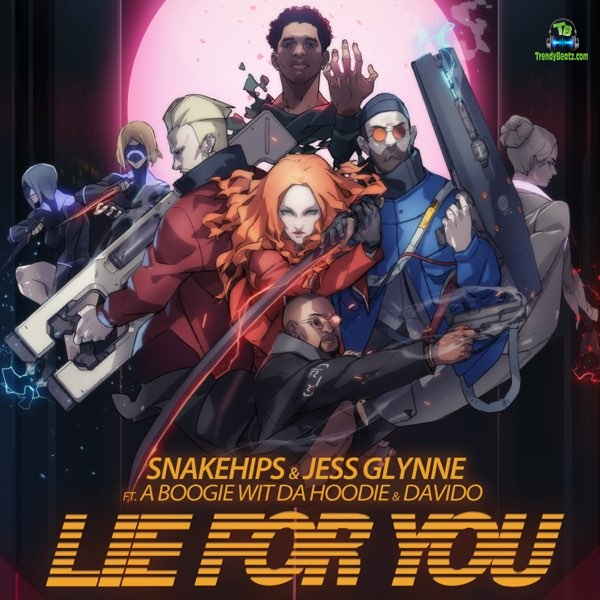 Snakehips & Jess Glynne - Lie For You ft. Jess Glynne, A Boogie Wit Da Hoodie & Davido