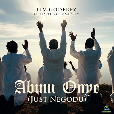 Tim Godfrey - Abum Onye (just Negodu)