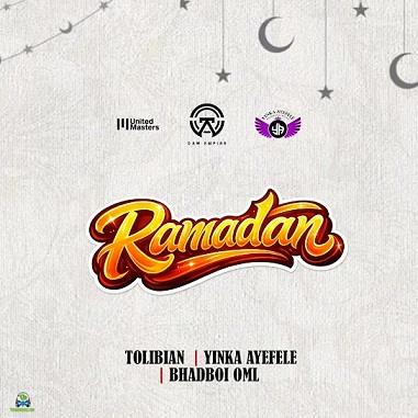 Tolibian - Ramadan ft. Yinka Ayefele, Bhadboi Oml