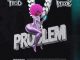 Trod - Problem ft. Rexxie