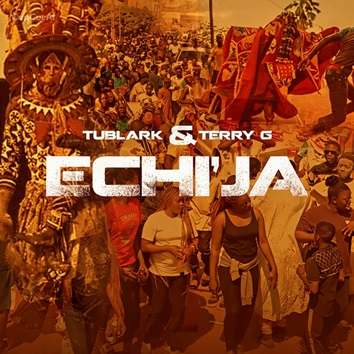 Tublark - Echi'ja ft. Terry G