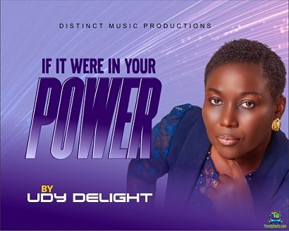Udy Delight - If It Were In Your Power