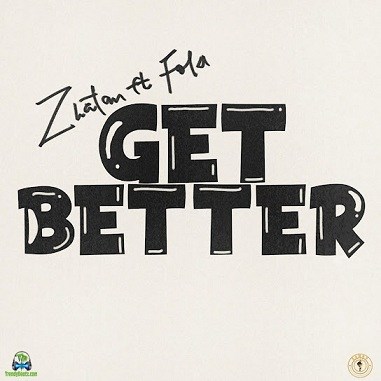 Zlatan - Get Better ft. Fola